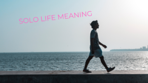 solo life meaning