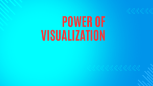 power of visualization