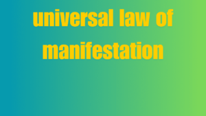 universal law of manifestation